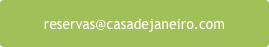 reservas@casadejaneiro.com