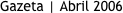 Gazeta | Abril 2006